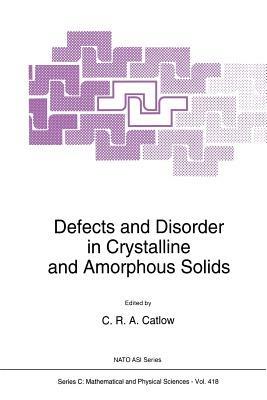 Defects and Disorder in Crystalline and Amorphous Solids - cover