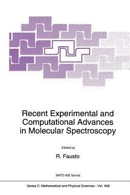 Recent Experimental and Computational Advances in Molecular Spectroscopy - cover
