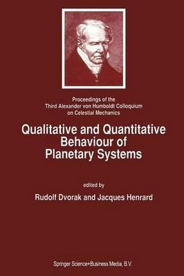 Qualitative and Quantitative Behaviour of Planetary Systems: Proceedings of the Third Alexander von Humboldt Colloquium on Celestial Mechanics - cover