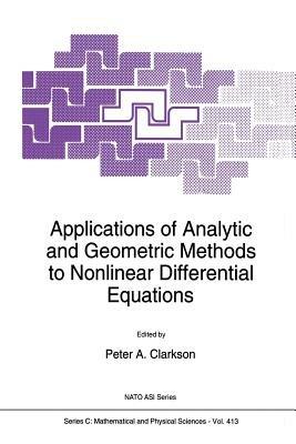 Applications of Analytic and Geometric Methods to Nonlinear Differential Equations - cover