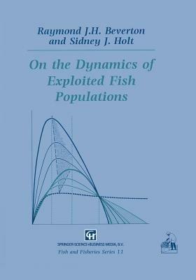 On the Dynamics of Exploited Fish Populations - Raymond J.H. Beverton,Sidney J. Holt - cover