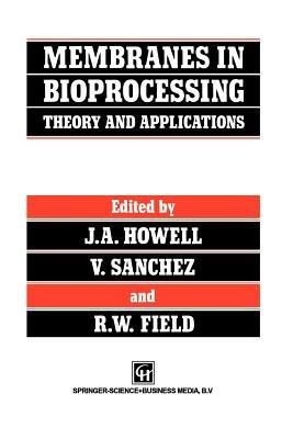 Membranes in Bioprocessing: Theory and Applications - cover