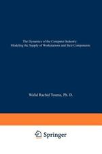 The Dynamics of the Computer Industry: Modeling the Supply of Workstations and their Components