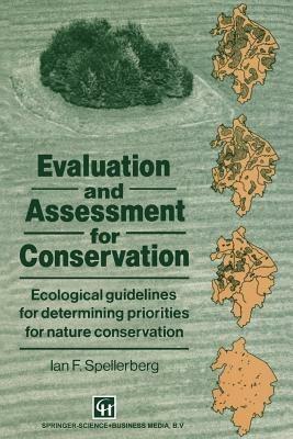Evaluation and Assessment for Conservation: Ecological guidelines for determining priorities for nature conservation - Ian Spellerberg - cover