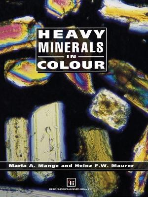 Heavy Minerals in Colour - M.A. Mange,H. Maurer - cover