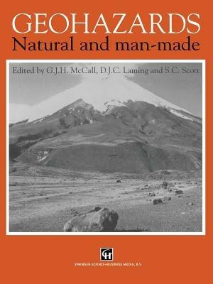 Geohazards: Natural and man-made - G. J. McCall - cover