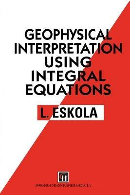 Geophysical Interpretation using Integral Equations - L. Eskola - cover