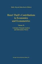 Henri Theil’s Contributions to Economics and Econometrics: Volume II: Consumer Demand Analysis and Information Theory