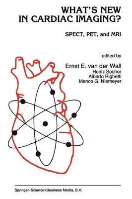 What’s New in Cardiac Imaging?: SPECT, PET, and MRI - cover