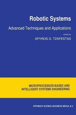 Robotic Systems: Advanced Techniques and Applications - cover