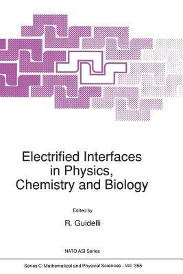 Electrified Interfaces in Physics, Chemistry and Biology - cover