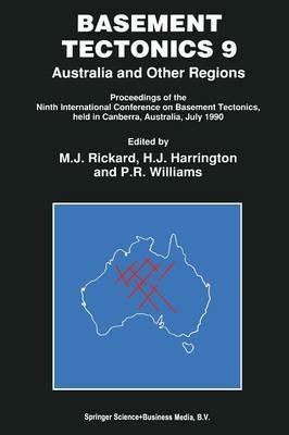 Basement Tectonics 9: Australia and Other Regions Proceedings of the Ninth International Conference on Basement Tectonics, held in Canberra, Australia, July 1990 - cover