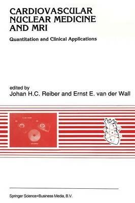 Cardiovascular Nuclear Medicine and MRI: Quantitation and Clinical Applications - cover