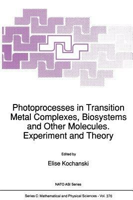 Photoprocesses in Transition Metal Complexes, Biosystems and Other Molecules. Experiment and Theory - cover