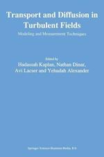 Transport and Diffusion in Turbulent Fields: Modeling and Measurement Techniques