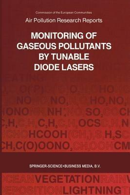 Monitoring of Gaseous Pollutants by Tunable Diode Lasers: Proceedings of the International Symposium held in Freiburg, Germany, 17–18 October 1991 organized by the Fraunhofer Institut für Physikalische Messtechnik (Freiburg) under the auspices of The German Federal Minister of Research and Development The Commission of the European Communities - cover