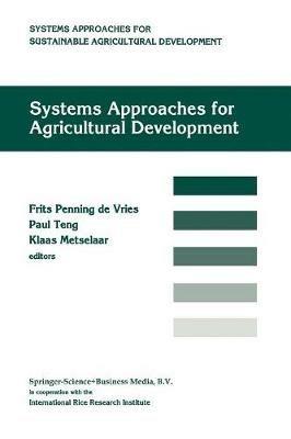 Systems approaches for agricultural development: Proceedings of the International Symposium on Systems Approaches for Agricultural Development, 2–6 December 1991, Bangkok, Thailand - cover