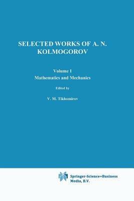 Selected Works I: Mathematics and Mechanics - Andrei N. Kolmogorov - cover