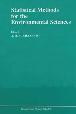 Statistical Methods for the Environmental Sciences: A Selection of Papers Presented at the Conference on Environmetrics, held in Cairo, Egypt, April 4–7, 1989 - cover
