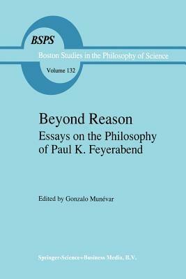 Beyond Reason: Essays on the Philosophy of Paul Feyerabend - cover