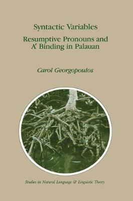 Syntactic Variables: Resumptive Pronouns and A' Binding in Palauan - C. Georgopoulos - cover