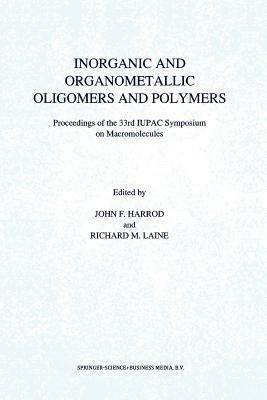 Inorganic and Organometallic Oligomers and Polymers: Proceedings of the 33rd IUPAC Symposium on Macromolecules - cover