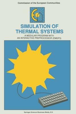 Simulation of Thermal Systems: A Modular Program with an Interactive Preprocessor (EMGP 3) - W.L. Dutré - cover