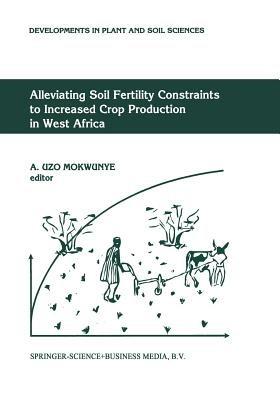 Alleviating Soil Fertility Constraints to Increased Crop Production in West Africa - cover
