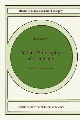 Indian Philosophy of Language: Studies in Selected Issues - Mark Siderits - cover