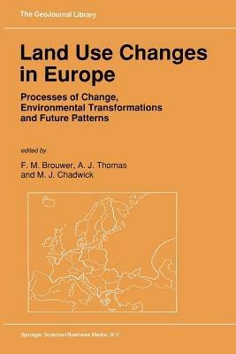 Land Use Changes in Europe: Processes of Change, Environmental Transformations and Future Patterns - cover