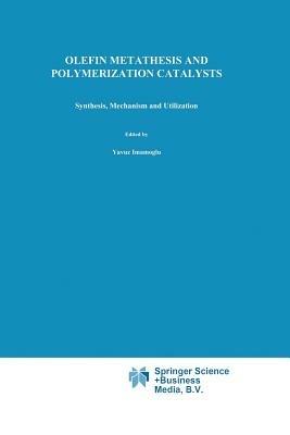Olefin Metathesis and Polymerization Catalysts: Synthesis, Mechanism and Utilization - cover