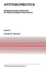 Antithrombotics: Pathophysiological Rationale for Pharmacological Interventions