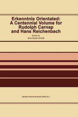 Erkenntnis Orientated: A Centennial Volume for Rudolf Carnap and Hans Reichenbach - cover