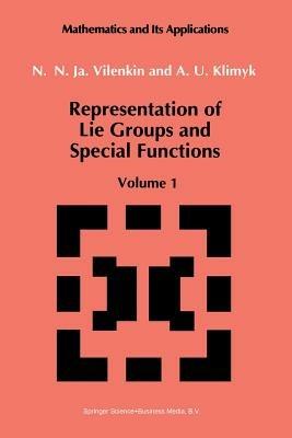 Representation of Lie Groups and Special Functions: Volume 1: Simplest Lie Groups, Special Functions and Integral Transforms - N.Ja. Vilenkin,A.U. Klimyk - cover