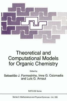 Theoretical and Computational Models for Organic Chemistry - cover