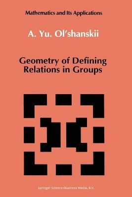 Geometry of Defining Relations in Groups - A.Yu. Ol'shanskii - cover