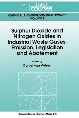 Sulphur Dioxide and Nitrogen Oxides in Industrial Waste Gases: Emission, Legislation and Abatement - cover