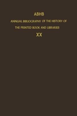 ABHB Annual Bibliography of the History of the Printed Book and Libraries: Volume 20: Publications of 1989 and additions from the preceding years - The Committee of Rare Books and Manuscripts of the International Federation of Library Associations and Institutions - cover