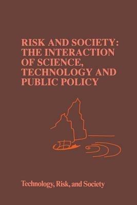 Risk and Society: The Interaction of Science, Technology and Public Policy - cover