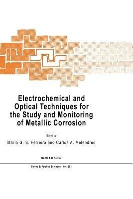 Electrochemical and Optical Techniques for the Study and Monitoring of Metallic Corrosion - cover
