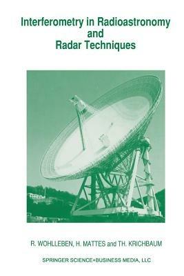 Interferometry in Radioastronomy and Radar Techniques - R. Wohlleben,H. Mattes,Th. Krichbaum - cover