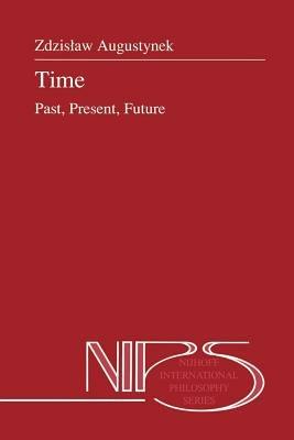 Time: Past, Present, Future - Zdzistaw Augustynek - cover