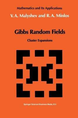 Gibbs Random Fields: Cluster Expansions - V.A. Malyshev,Robert A. Minlos - cover