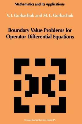 Boundary Value Problems for Operator Differential Equations - Myroslav L. Gorbachuk - cover