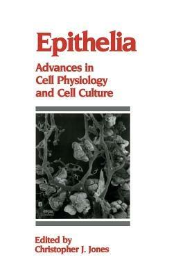 Epithelia: Advances in Cell Physiology and Cell Culture - cover