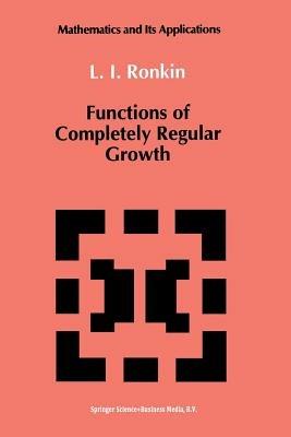 Functions of Completely Regular Growth - L.I. Ronkin - cover