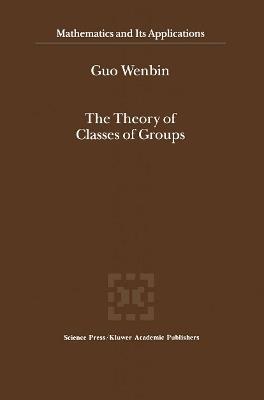 The Theory of Classes of Groups - Guo Wenbin - cover