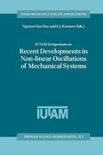 IUTAM Symposium on Recent Developments in Non-linear Oscillations of Mechanical Systems: Proceedings of the IUTAM Symposium held in Hanoi, Vietnam, March 2–5, 1999