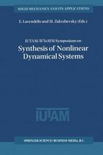 IUTAM / IFToMM Symposium on Synthesis of Nonlinear Dynamical Systems: Proceedings of the IUTAM / IFToMM Symposium held in Riga, Latvia, 24–28 August 1998
