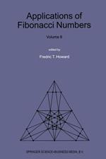 Applications of Fibonacci Numbers: Volume 8: Proceedings of The Eighth International Research Conference on Fibonacci Numbers and Their Applications